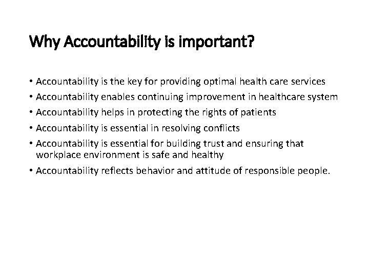 Why Accountability is important? • Accountability is the key for providing optimal health care