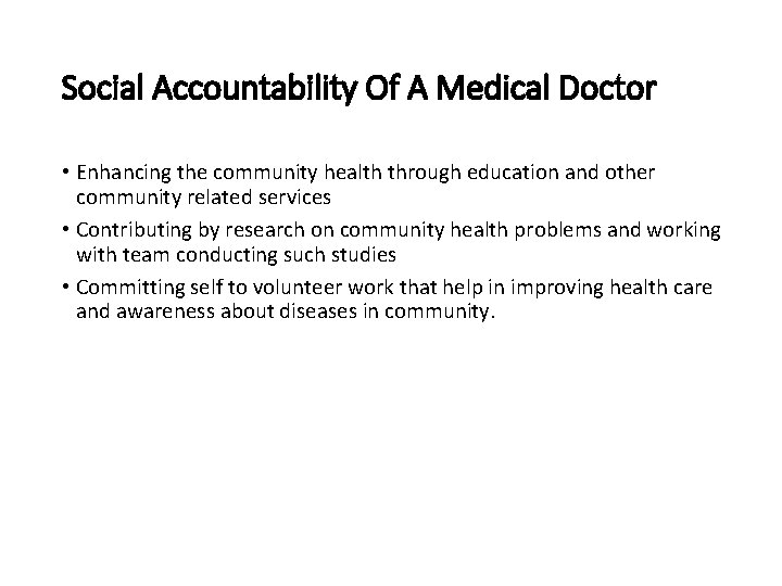 Social Accountability Of A Medical Doctor • Enhancing the community health through education and
