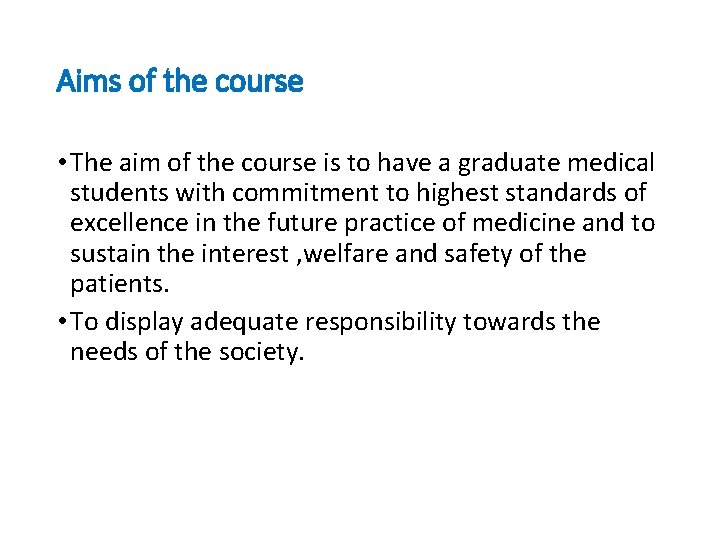 Aims of the course • The aim of the course is to have a