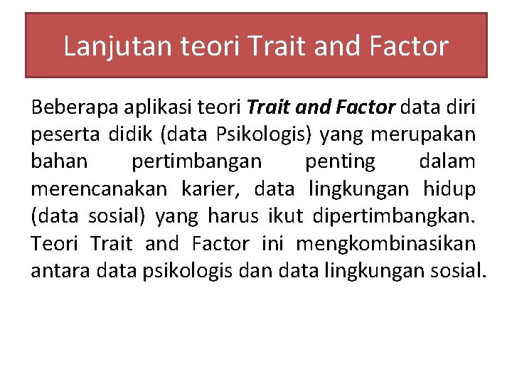 Lanjutan teori Trait and Factor Beberapa aplikasi teori Trait and Factor data diri peserta