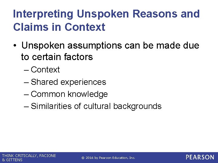 Interpreting Unspoken Reasons and Claims in Context • Unspoken assumptions can be made due