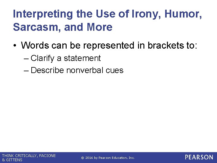 Interpreting the Use of Irony, Humor, Sarcasm, and More • Words can be represented