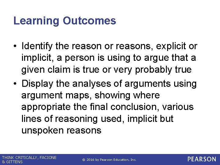 Learning Outcomes • Identify the reason or reasons, explicit or implicit, a person is