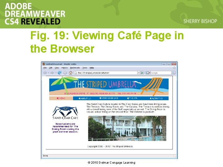 Fig. 19: Viewing Café Page in the Browser © 2010 Delmar Cengage Learning Fig. 19: Viewing Café Page in the Browser © 2010 Delmar Cengage Learning