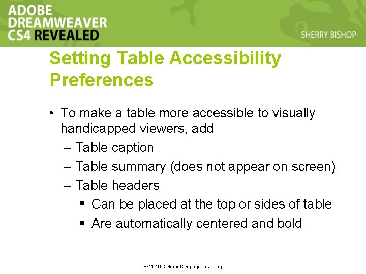Setting Table Accessibility Preferences • To make a table more accessible to visually handicapped Setting Table Accessibility Preferences • To make a table more accessible to visually handicapped