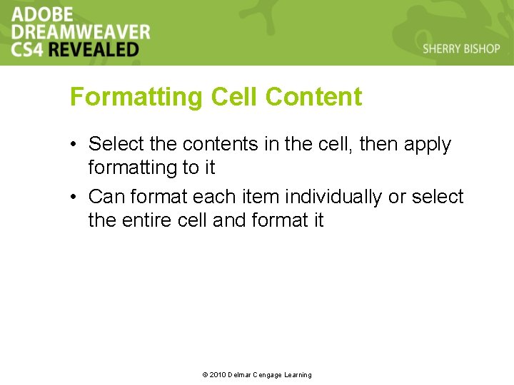 Formatting Cell Content • Select the contents in the cell, then apply formatting to Formatting Cell Content • Select the contents in the cell, then apply formatting to