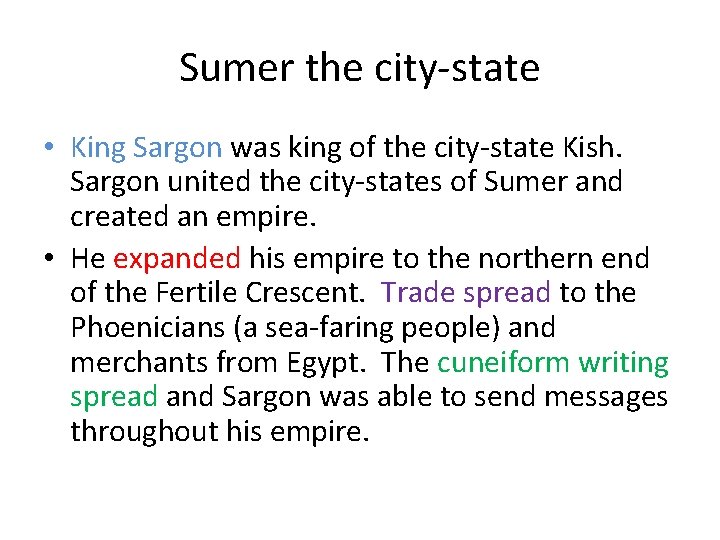 Sumer the city-state • King Sargon was king of the city-state Kish. Sargon united