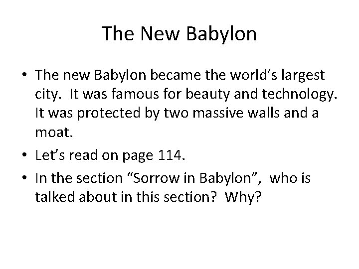 The New Babylon • The new Babylon became the world’s largest city. It was