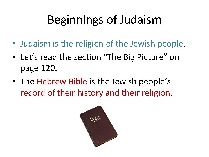 Beginnings of Judaism • Judaism is the religion of the Jewish people. • Let’s