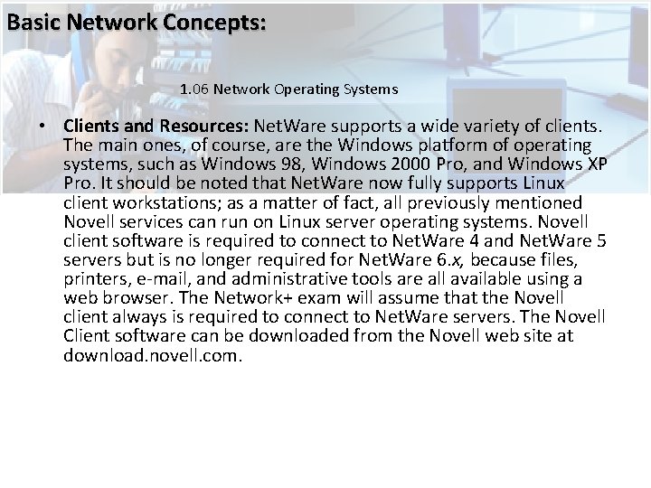 Basic Network Concepts: 1. 06 Network Operating Systems • Clients and Resources: Net. Ware