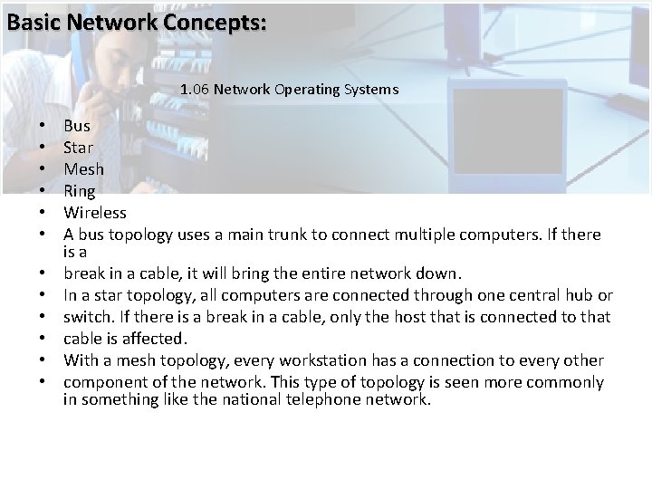 Basic Network Concepts: 1. 06 Network Operating Systems • • • Bus Star Mesh
