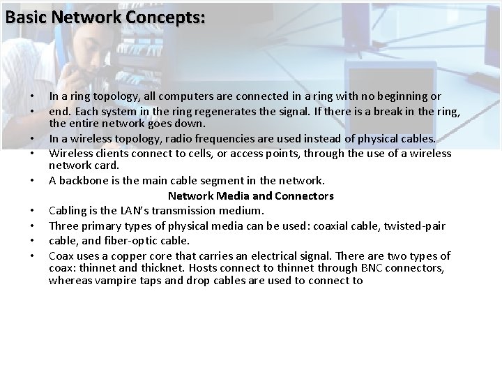 Basic Network Concepts: • • • In a ring topology, all computers are connected