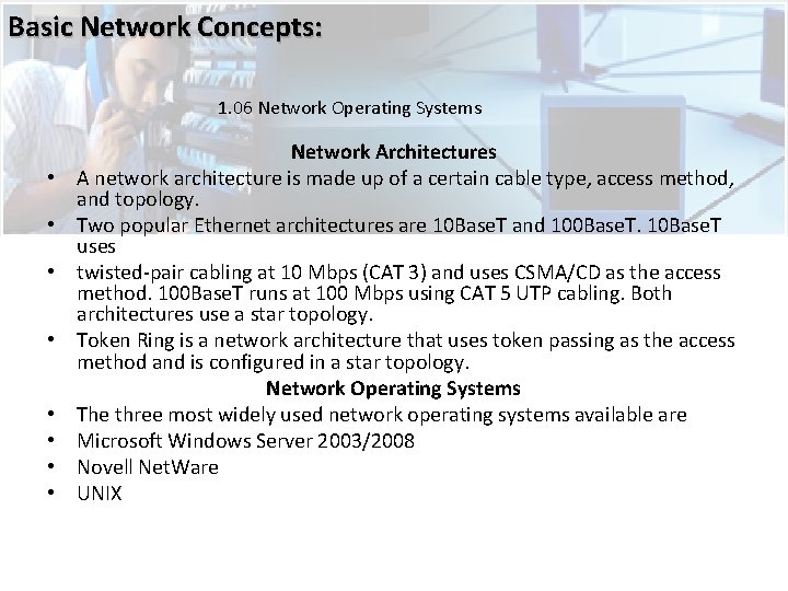 Basic Network Concepts: 1. 06 Network Operating Systems • • Network Architectures A network