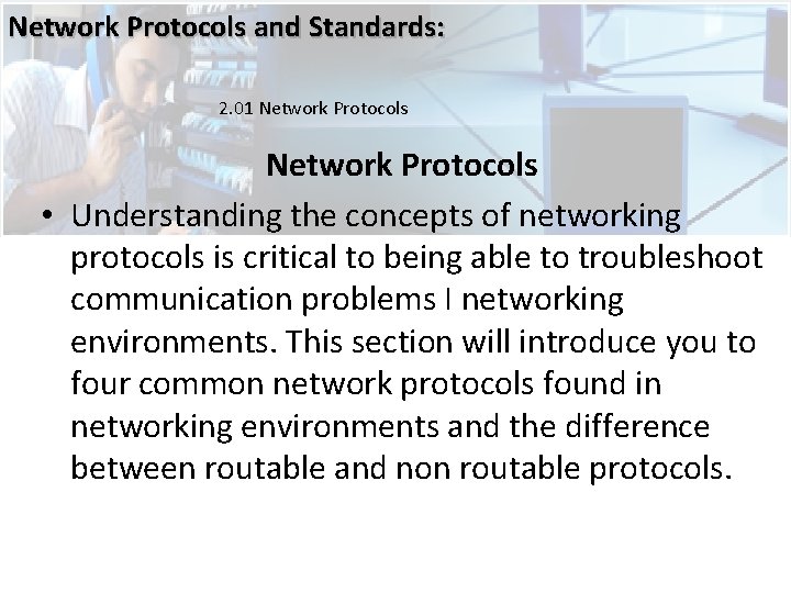 Network Protocols and Standards: 2. 01 Network Protocols • Understanding the concepts of networking
