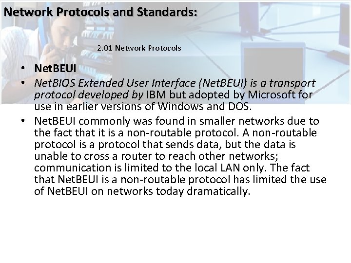 Network Protocols and Standards: 2. 01 Network Protocols • Net. BEUI • Net. BIOS