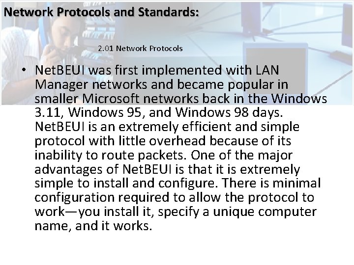 Network Protocols and Standards: 2. 01 Network Protocols • Net. BEUI was first implemented
