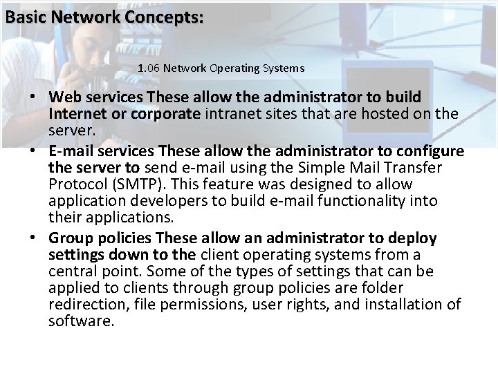 Basic Network Concepts: 1. 06 Network Operating Systems • Web services These allow the