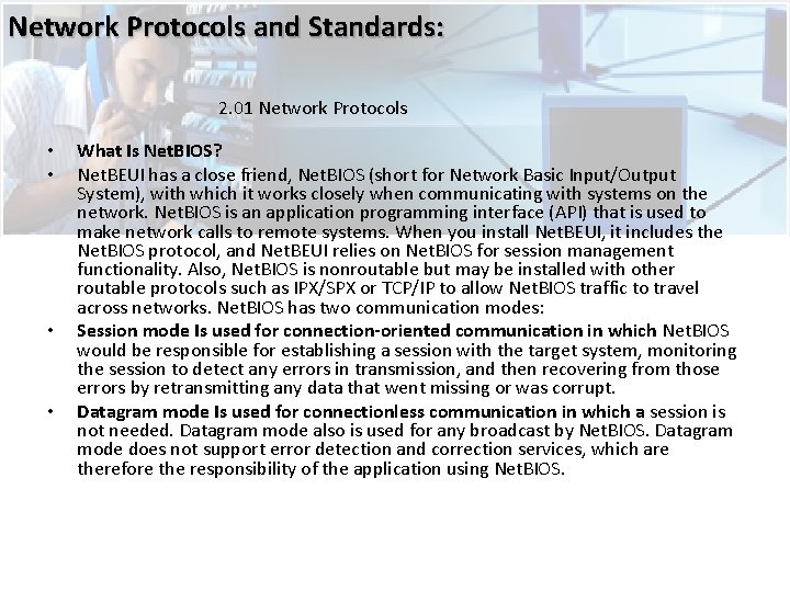 Network Protocols and Standards: 2. 01 Network Protocols • • What Is Net. BIOS?