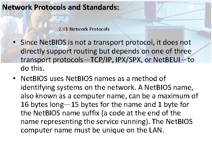 Network Protocols and Standards: 2. 01 Network Protocols • Since Net. BIOS is not