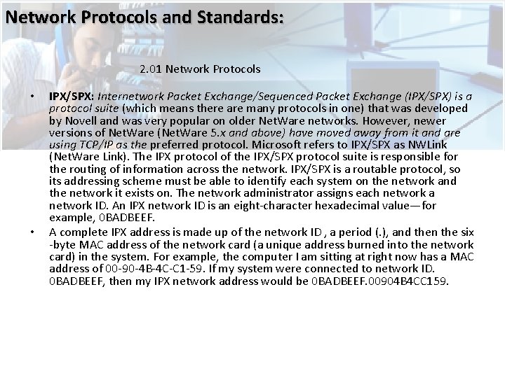 Network Protocols and Standards: 2. 01 Network Protocols • • IPX/SPX: Internetwork Packet Exchange/Sequenced