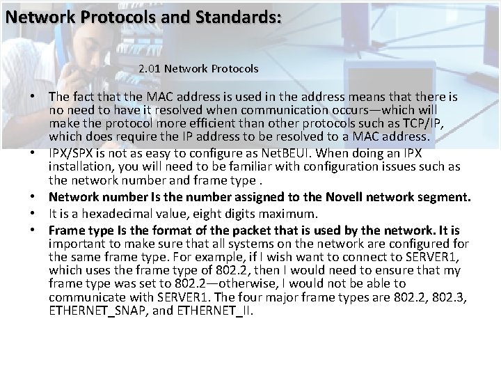 Network Protocols and Standards: 2. 01 Network Protocols • The fact that the MAC