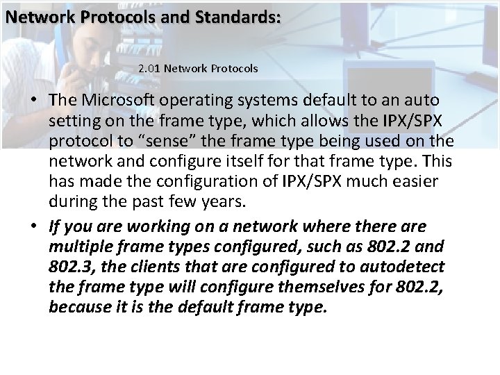 Network Protocols and Standards: 2. 01 Network Protocols • The Microsoft operating systems default