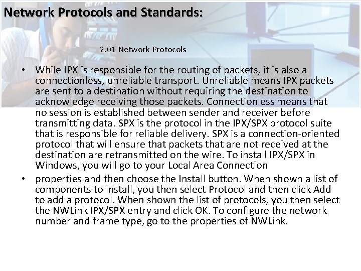Network Protocols and Standards: 2. 01 Network Protocols • While IPX is responsible for