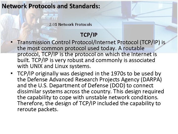 Network Protocols and Standards: 2. 01 Network Protocols TCP/IP • Transmission Control Protocol/Internet Protocol