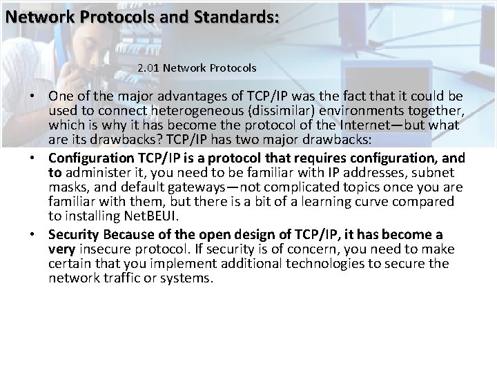 Network Protocols and Standards: 2. 01 Network Protocols • One of the major advantages