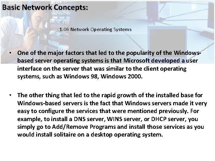 Basic Network Concepts: 1. 06 Network Operating Systems • One of the major factors