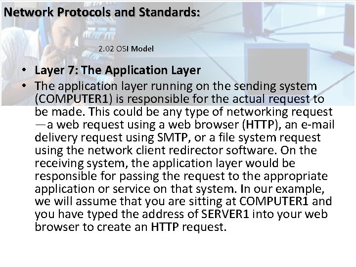 Network Protocols and Standards: 2. 02 OSI Model • Layer 7: The Application Layer