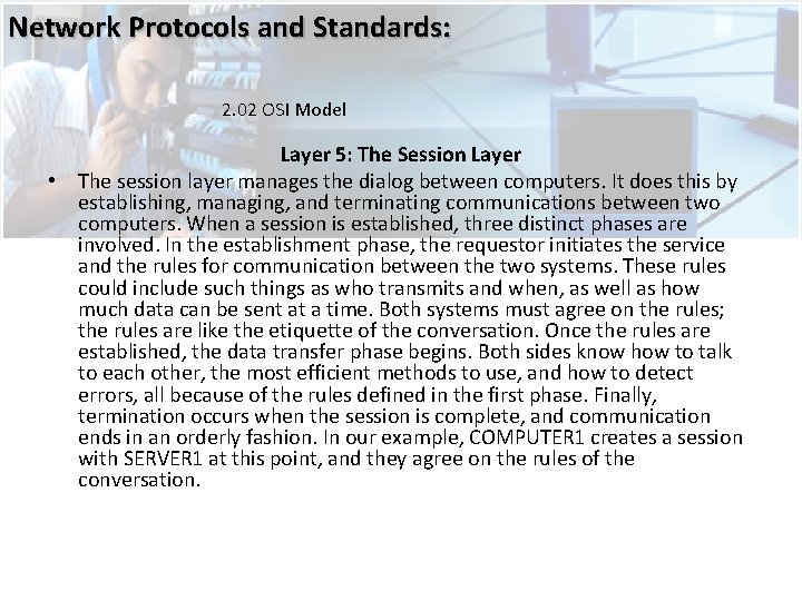 Network Protocols and Standards: 2. 02 OSI Model Layer 5: The Session Layer •