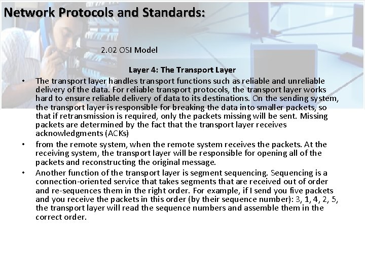 Network Protocols and Standards: 2. 02 OSI Model • • • Layer 4: The