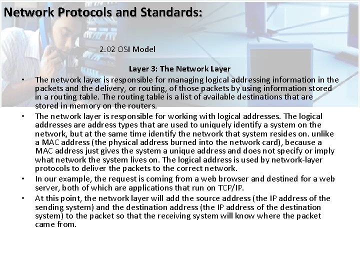 Network Protocols and Standards: 2. 02 OSI Model • • Layer 3: The Network