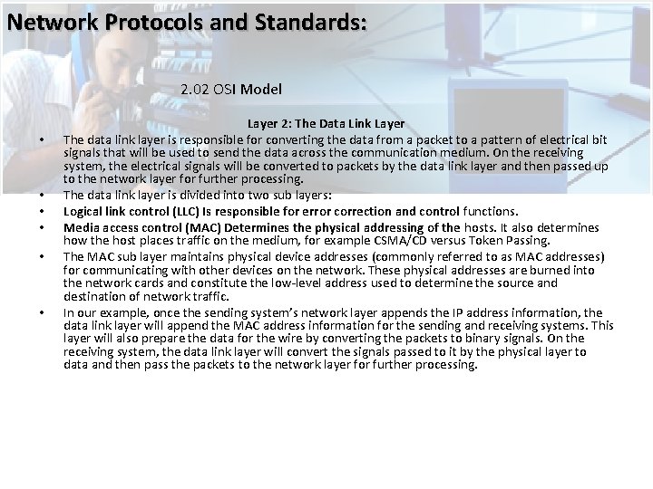 Network Protocols and Standards: 2. 02 OSI Model • • • Layer 2: The