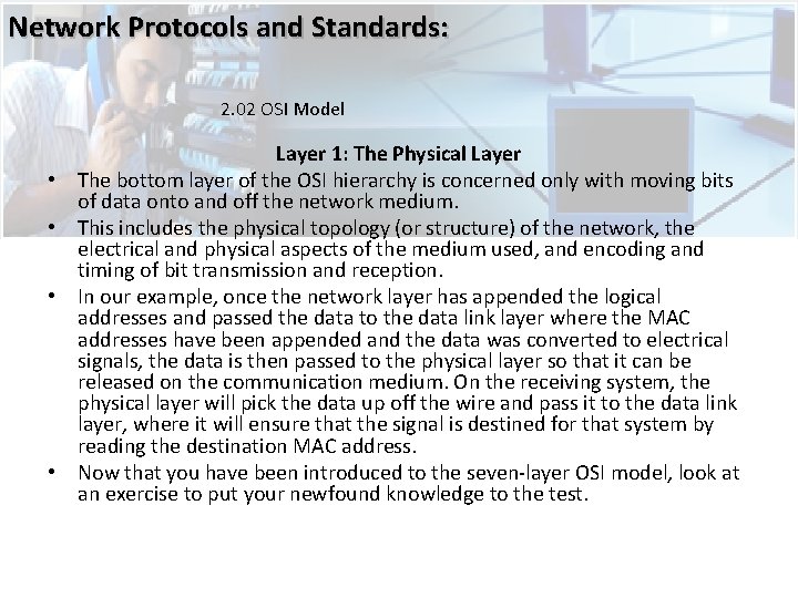 Network Protocols and Standards: 2. 02 OSI Model • • Layer 1: The Physical