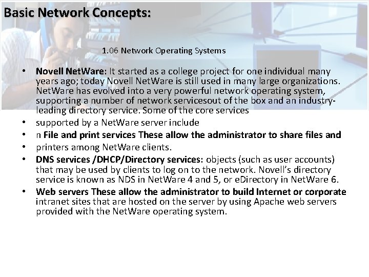 Basic Network Concepts: 1. 06 Network Operating Systems • Novell Net. Ware: It started