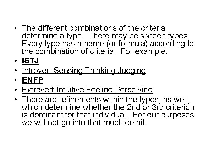 • The different combinations of the criteria determine a type. There may be • The different combinations of the criteria determine a type. There may be
