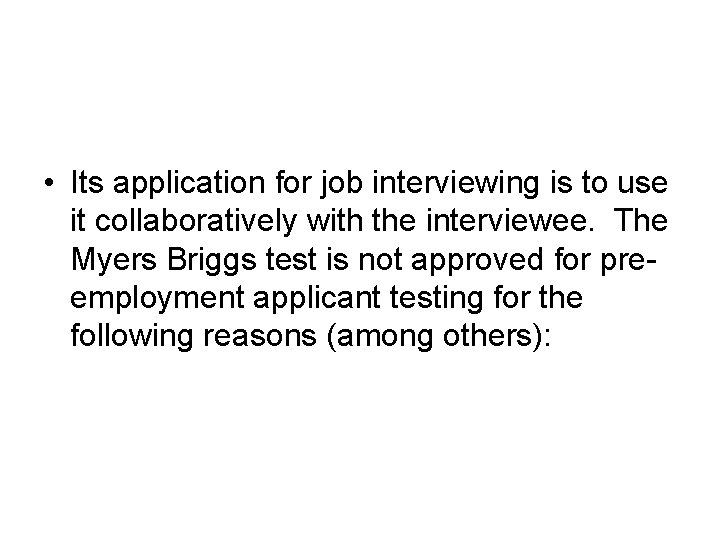 • Its application for job interviewing is to use it collaboratively with the • Its application for job interviewing is to use it collaboratively with the