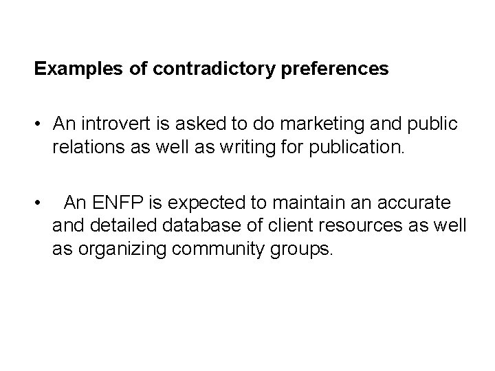 Examples of contradictory preferences • An introvert is asked to do marketing and public Examples of contradictory preferences • An introvert is asked to do marketing and public