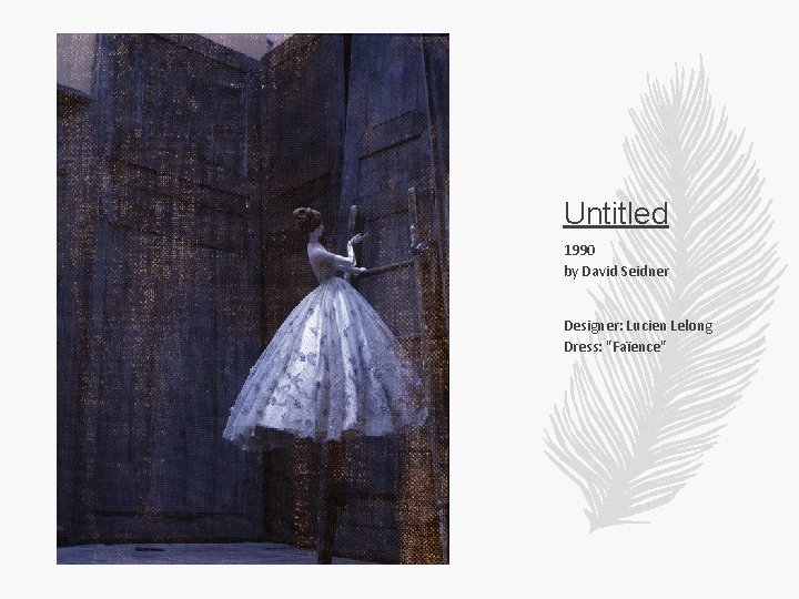 Untitled 1990 by David Seidner Designer: Lucien Lelong Dress: "Faïence" 
