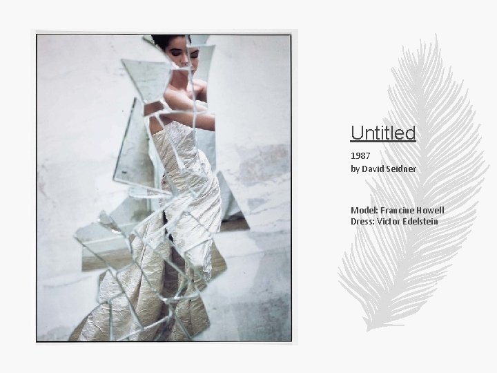 Untitled 1987 by David Seidner Model: Francine Howell Dress: Victor Edelstein 