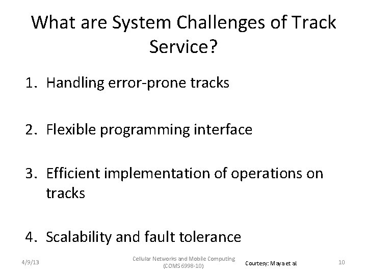 What are System Challenges of Track Service? 1. Handling error-prone tracks 2. Flexible programming