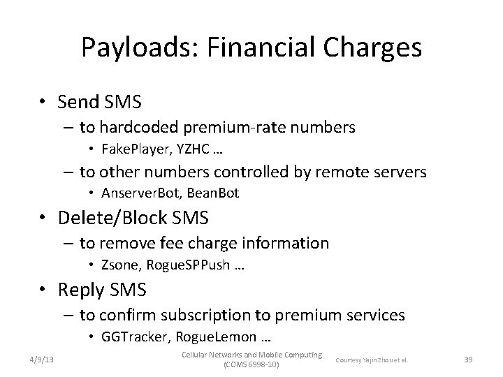 Payloads: Financial Charges • Send SMS – to hardcoded premium-rate numbers • Fake. Player,