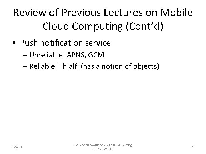 Review of Previous Lectures on Mobile Cloud Computing (Cont’d) • Push notification service –