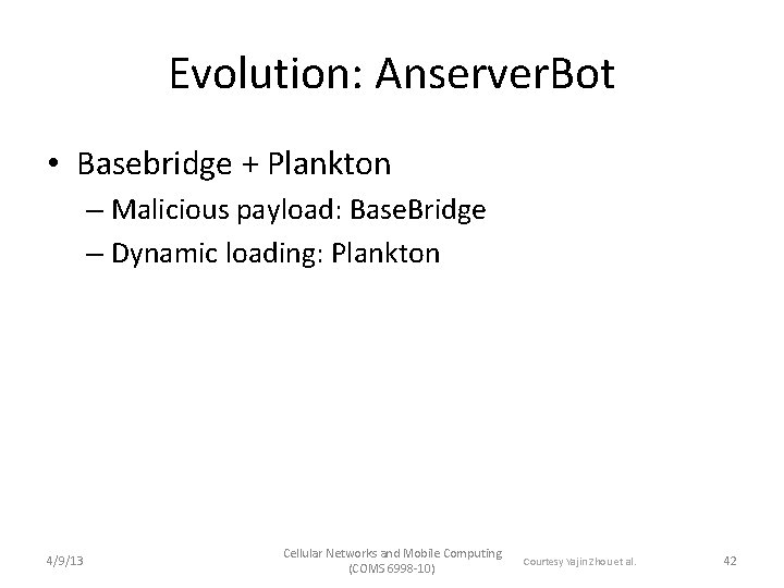 Evolution: Anserver. Bot • Basebridge + Plankton – Malicious payload: Base. Bridge – Dynamic