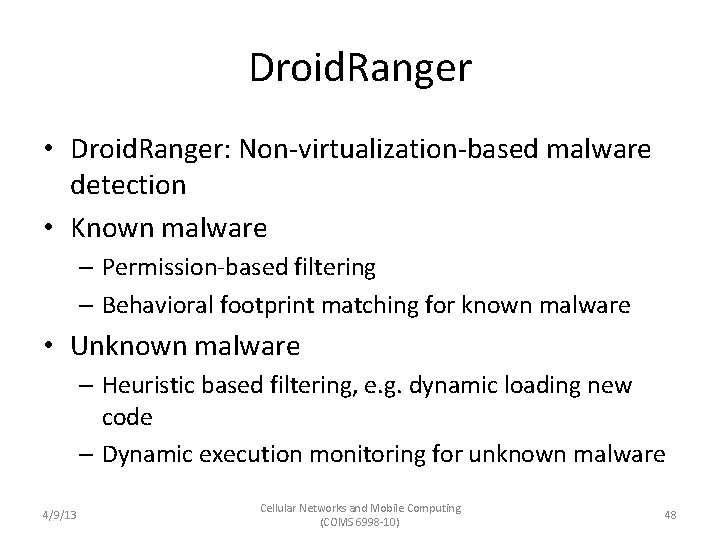 Droid. Ranger • Droid. Ranger: Non-virtualization-based malware detection • Known malware – Permission-based filtering