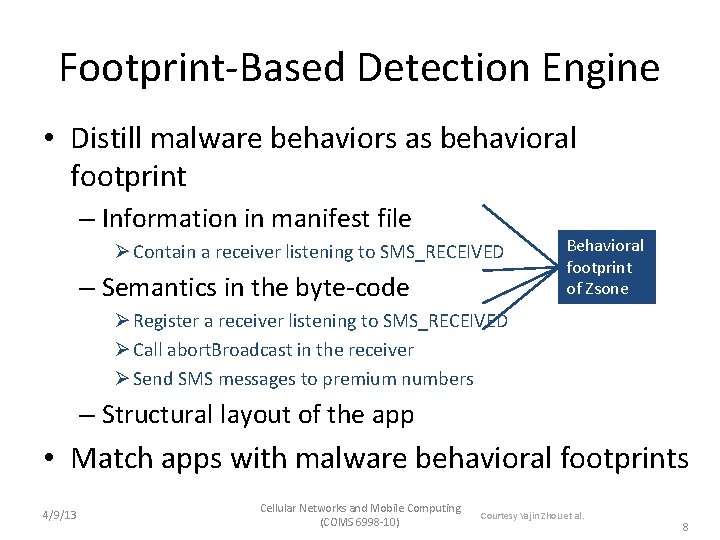 Footprint-Based Detection Engine • Distill malware behaviors as behavioral footprint – Information in manifest