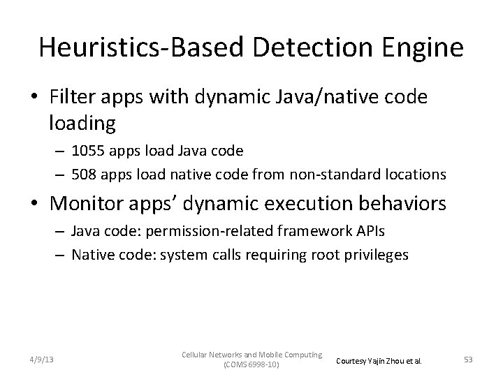 Heuristics-Based Detection Engine • Filter apps with dynamic Java/native code loading – 1055 apps