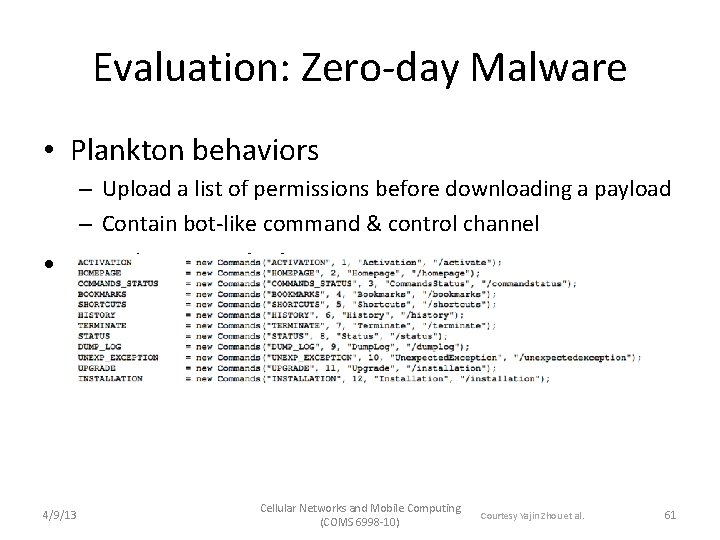 Evaluation: Zero-day Malware • Plankton behaviors – Upload a list of permissions before downloading